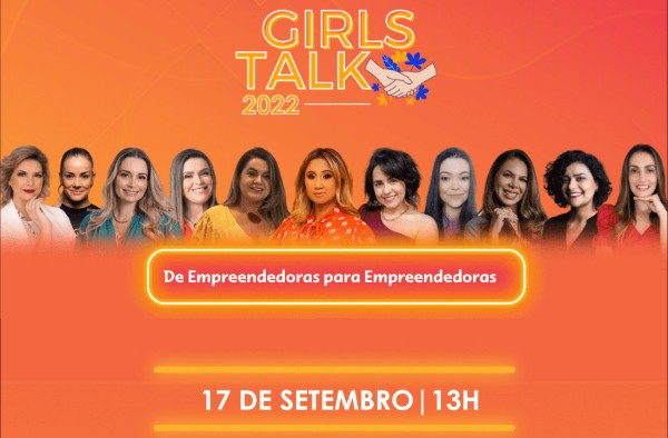 GIRLS TALK 2022 - DE EMPREENDEDORAS PARA EMPREENDEDORAS