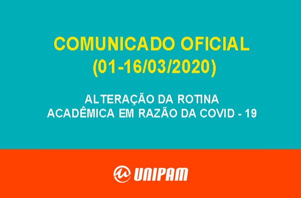 Comunicado oficial (01-16/03/2020): alteração da rotina acadêmica em razão da COVID-19