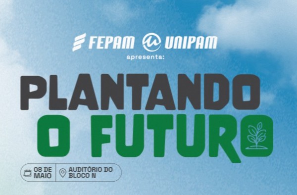 “Plantando o Futuro” é tema de evento no UNIPAM